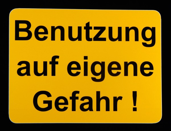 Betreten - Benutzung auf eigene Gefahr